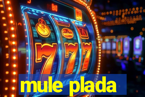 mule plada